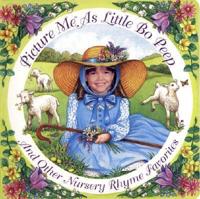 Picture Me As Little Bo Peep and Other Nursery Rhymes