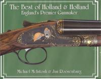 The Best of Holland & Holland England's Premier Gunmaker