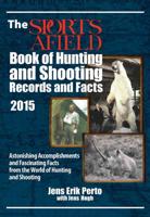 The Sports Afield Book of Hunting and Shooting Records and Facts