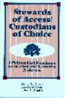 Stewards of Access/ Custodians of Choice