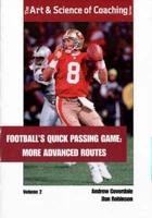 Football's Quick Passing Game. V. 2 More Advanced Routes