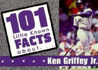 101 Facts About Ken Griffey Jr