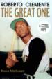 Roberto Clemente, the Great One