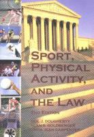 Sport, Physical Activity, & The Law, 2nd Edition