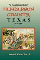 Henderson County, Texas, 1846-1861