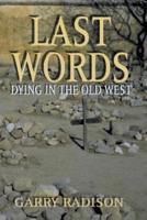 Last Words: Dying in the Old West