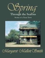 Spring Through the Seasons: Stories of a Texas Town