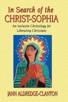 In Search of the Christ-Sophia: An Inclusive Christology for Liberating Christians