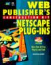 Web Publisher's Construction Kit With Netscape Plug-Ins