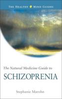 The Natural Medicine Guide to Schizophrenia