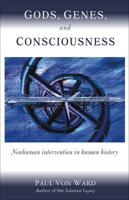 Gods, Genes, and Consciousness
