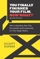 You Finally Finished Your Film. Now What?