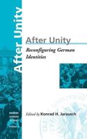 After Unity: Reconfiguring German Identities Volume 2