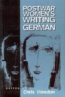 Postwar Women's Writing in German: Feminist Critical Approaches
