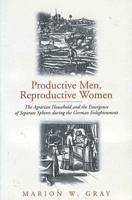 Productive Men, Reproductive Women
