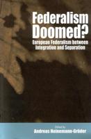 Federalism Doomed?: European Federalism between Integration and Separation