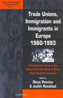 Trade Unions, Immigration and Immigrants in Europe, 1960-1993