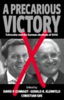 A Precarious  Victory: Schroeder and the German Elections of 2002