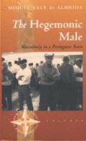 The Hegemonic Male: Masculinity in a Portuguese Town