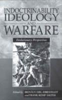 Indoctrinability, Ideology, and Warfare