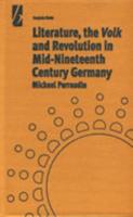 Literature, the Volk and the Revolution in Mid-Nineteenth Century Germany