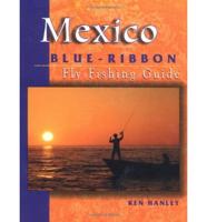 Mexico Blue-Ribbon Fly Fishing Guide