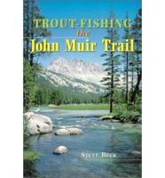 Trout-Fishing the John Muir Trail / Charles S. Beck