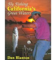 Fly Fishing California's Great Waters