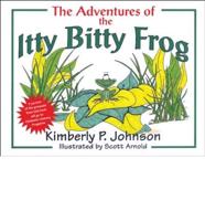 Adventures of the Itty Bitty Frog
