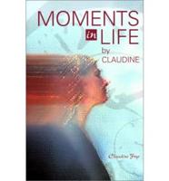 Moments in Life by Claudine