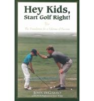 Hey Kids, Start Golf Right!