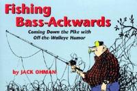Fishing Bass-Ackwards