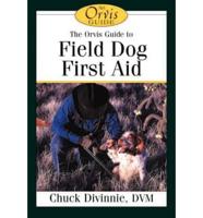 The Orvis Field Guide to First Aid for Sporting Dogs