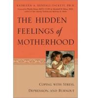 The Hidden Feelings of Motherhood