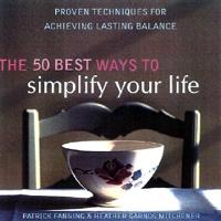 The 50 Best Ways to Simplify Your Life