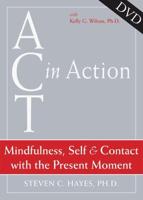 Act In Action: Mindfulness, Self, & Contact With the Present Moment