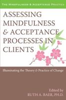 Assessing Mindfulness and Acceptance Processes in Clients