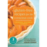 Gluten-Free Recipes for the Conscious Cook