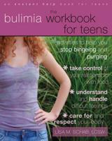 The Bulimia Workbook for Teens