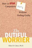 The Dutiful Worrier