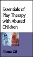 Essentials of Play Therapy With Abused Children