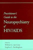 Practitioner's Guide to the Neuropsychiatry of HIV/AIDS