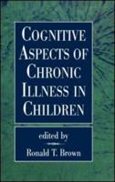 Cognitive Aspects of Chronic Illness in Children