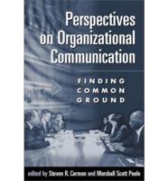 Perspectives on Organizational Communication