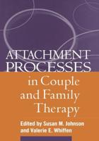 Attachment Processes in Couple and Family Therapy