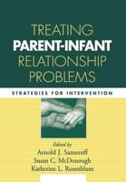 Treating Parent--Infant Relationship Problems