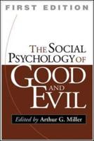 The Social Psychology of Good and Evil