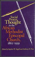 Social Protest Thought in the African Methodist Episcopal Church, 1862-1939