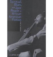 Spiritual, Blues, and Jazz People in African American Fiction