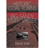 A Guide to Historic Coal Towns of the Big Sandy River Valley / George D. Torok